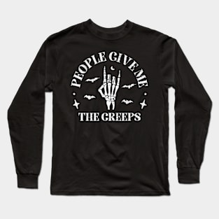 People Give Me The Creeps Skeleton Hand Halloween Costume Long Sleeve T-Shirt